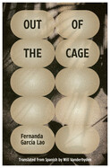 Out of the Cage by Fernando García Lao