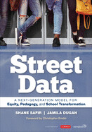 Street Data: A Next-Generation Model for Equity, Pedagogy, and School Transformation (1ST ed.) by Shane Safir