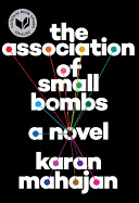 The Association of Small Bombs by Karan Mahajan (Used HC)