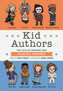 Kid Authors: True Tales of Childhood from Famous Writers by David Stabler