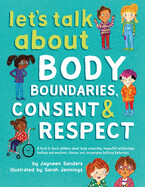Let's Talk About Body Boundaries, Consent and Respect by Jayneen Sanders