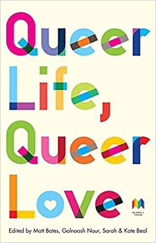 Queer Life, Queer Love, An Anthology
