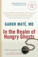 In the Realm of Hungry Ghosts : Close Encounters with Addiction