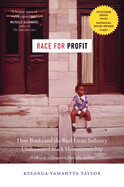 Race for Profit: How Banks and the Real Estate Industry Undermined Black Homeownership ( Justice, Power, and Politics ) by Keeanga-Yamahtt Taylor