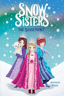 Snow Sisters Vol 1: The Silver Secret