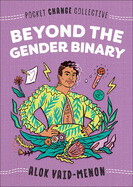 Beyond the Gender Binary by Alok Vaid-Menon