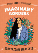 Imaginary Borders by Xiuhtezcatl Martinez Xiuhtezcatl