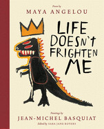 Life Doesn't Frighten Me (25th Anniversary Edition) by Maya Angelou