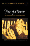 Notes of a Pianist (Revised) by Louis Moreau Gottschalk