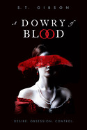 A Dowry of Blood by S.T. Gibson