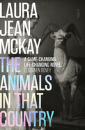 Animals in That Country by Laura Jean McKay