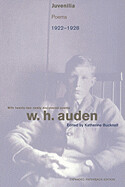 Juvenilia: Poems, 1922-1928 (Expanded) (W.H. Auden: Critical Editions) by W.H. Auden
