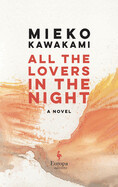 All the Lovers in the Night by Mieko Mawakami