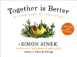 Together Is Better: A Little Book of Inspiration by Simon Sinek