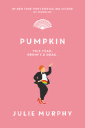Pumpkin by Julie Murphy,