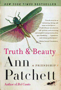 Truth &amp; Beauty: A Friendship by Ann Patchett