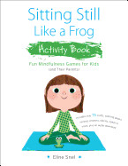 Sitting Still Like a Frog Activity Book By Eline Snel, illustrated by Marc Boutavant