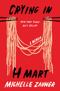 Crying in H Mart: A Memoir by Michelle Zauner (paperback)