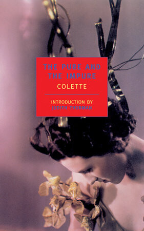 The Pure and the Impure By Colette; Introduction by Judith Thurman; Translated by Herma Briffault