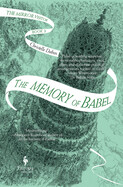 The Memory of Babel: Book Three of the Mirror Visitor Quartet by Christelle Dabos