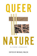 Queer Nature: A Poetry Anthology by Michael Walsh
