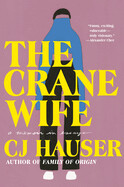 Crane Wife: A Memoir in Essays by CJ Hauser