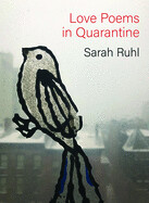 Love Poems in Quarantine by Sarah Ruhl