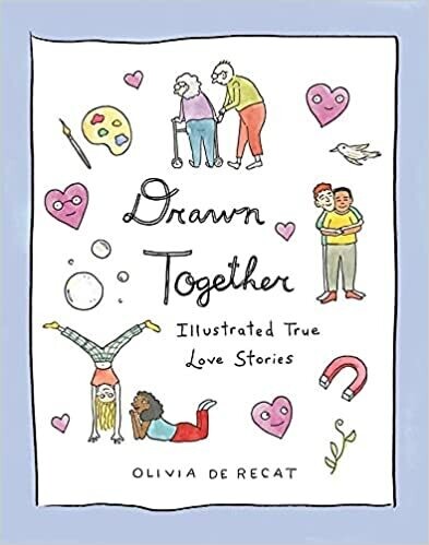 Drawn Together: Illustrated True Love Stories by Olivia de Recat