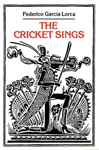 The Cricket Sings: Poems & Songs for Children by Federico Garcia Lorca
