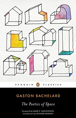 The Poetics of Space By Gaston Bachelard