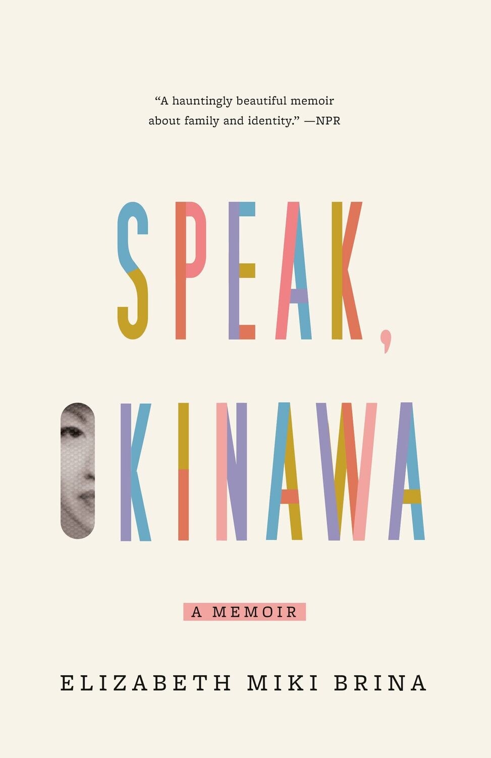 Speak, Okinawa: A Memoir by Elizabeth Miki Brina