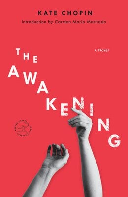 The Awakening By Kate Chopin; Introduction by Carmen Maria Machado