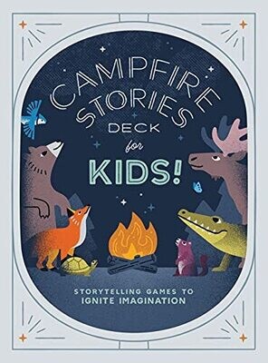 Campfire Stories Deck--For Kids!: Storytelling Games to Ignite Imagination by Ilyssa Kyu