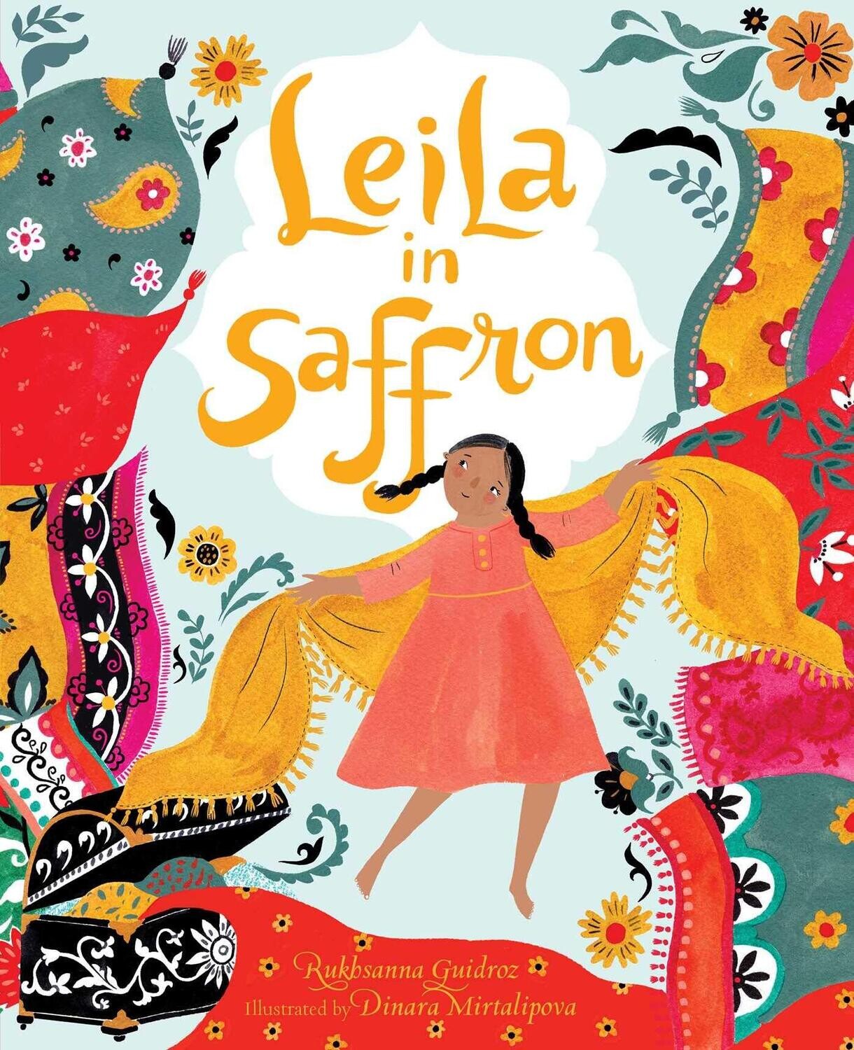 Leila in Saffron by Rukhsanna Guidroz, Illustrated by Dinara Mirtalipova