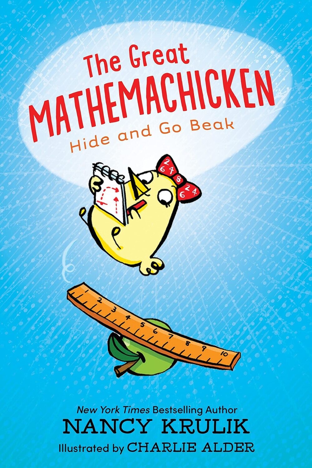  The Great Mathemachicken: Hide and Go Beak by Nancy Krulik, Illustrated by Charlie Alder