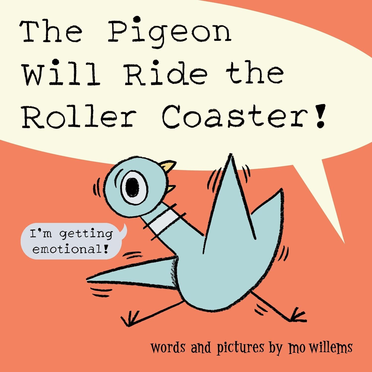 The Pigeon Will Ride the Roller Coaster! by Mo Willems