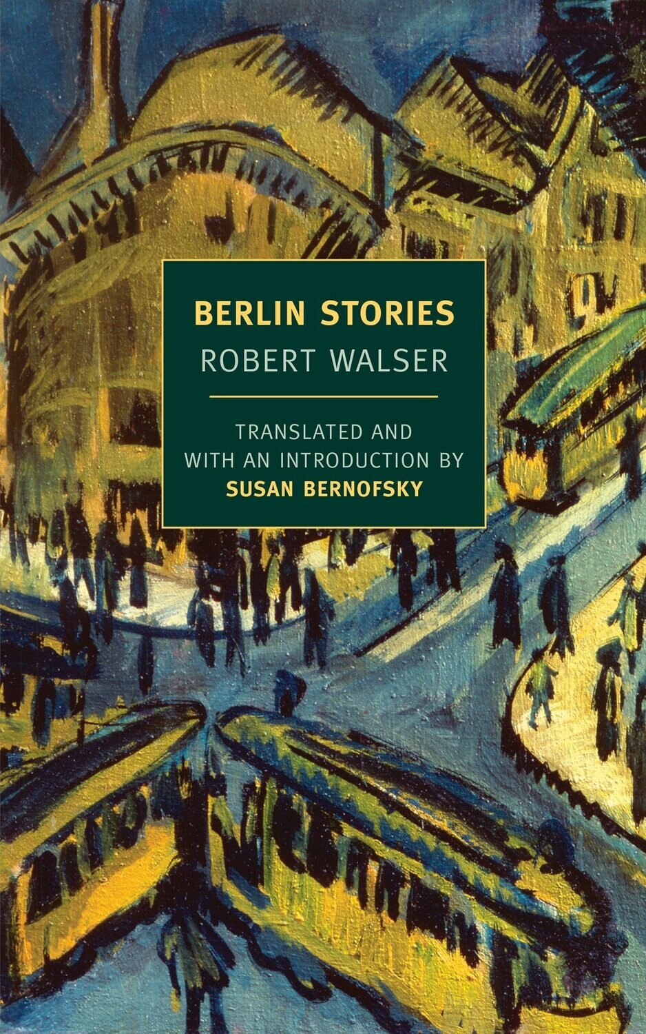 Berlin Stories By Robert Walser, Translated and with an Introduction by Susan Bernofsky