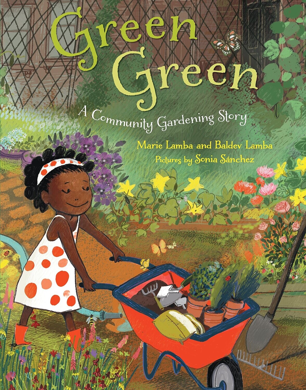 Green Green: A Community Gardening Story by Marie Lamba, Baldev Lamba, and Sonia Sanchez
