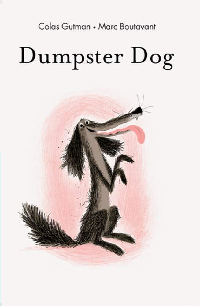 Dumpster Dog! by Colas Gutman