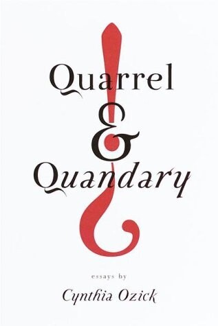 Quarrel &amp; Quandary By Cynthia Ozick