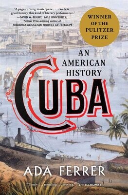 Cuba: An American History by Ada Ferrer