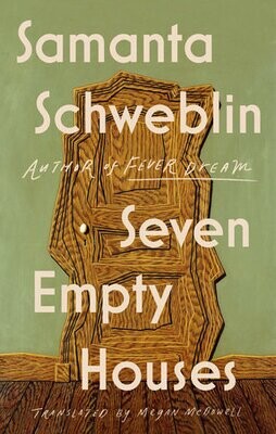 Seven Empty Houses by Samantha Schweblin
