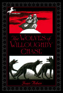 The Wolves of Willoughby Chase By Joan Aiken