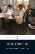 The Brothers Karamazov: A Novel in Four Parts and an Epilogue by Fyodor Dostoyevsky