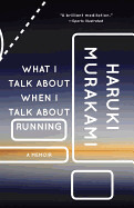 What I Talk About When I Talk About Running by Haruki Murakami