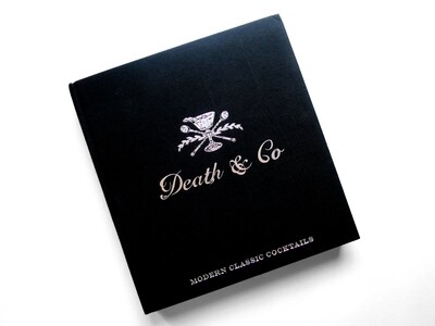 Death & Co.: Modern Classic Cocktails by Alex Day, Nick Fauchald, and David Kaplan