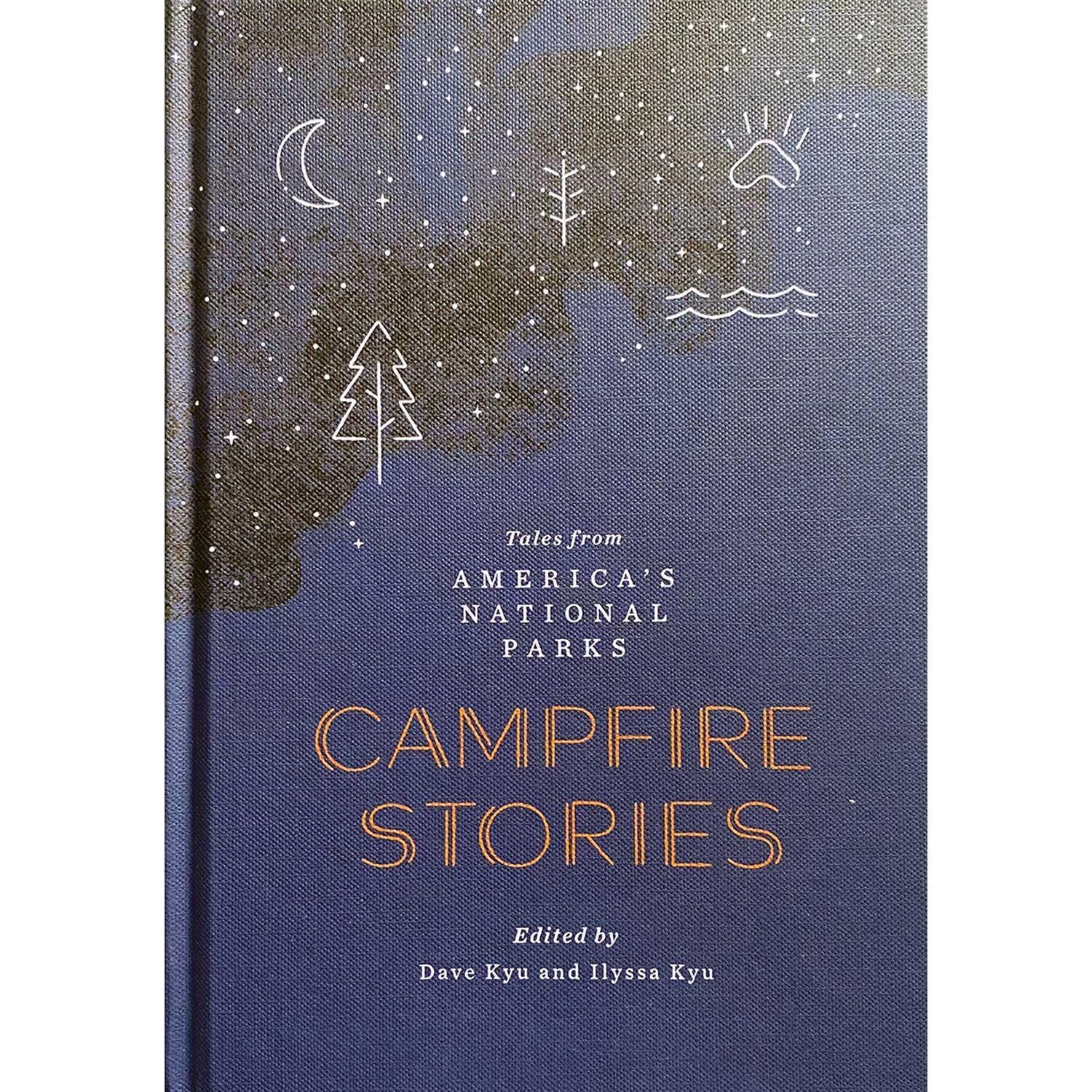 Campfire Stories: Tales from America's National Parks by Dave and Ilyssa Kyu