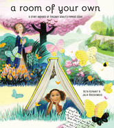 Room of Your Own: A Story Inspired by Virginia Woolf's Famous Essay by Beth Kephart