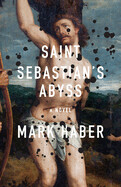Saint Sebastian's Abyss by Mark Haber