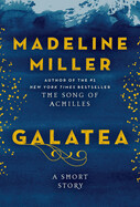 Galatea: A Short Story by Madeline Miller